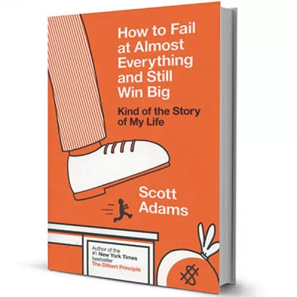 How to Fail at Almost Everything – A Humorous Masterpiece by Scott Adams